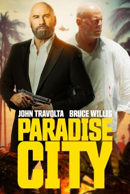 Paradise City (2022) เมืองสวรรค์ คนอึดล่าโหด 
