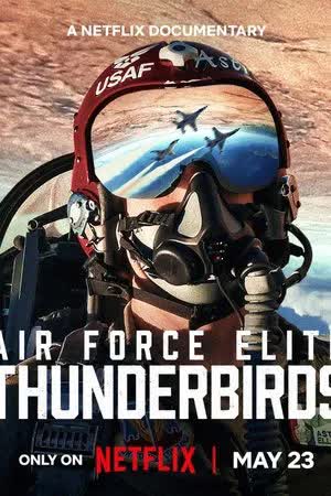Air Force Elite Thunderbirds (2025) ฝูงบินผาดแผลง ธันเดอร์เบิร์ด
