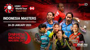 ดูบอลสด: แบดมินตัน เวิลด์ ทัวร์ ซูเปอร์ 500 "ไดฮัทสุ อินโดนีเซีย มาสเตอร์ส 2023"